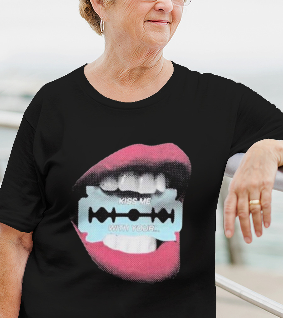 Kiss Me With Your Razor Blade Mouth T-Shirt