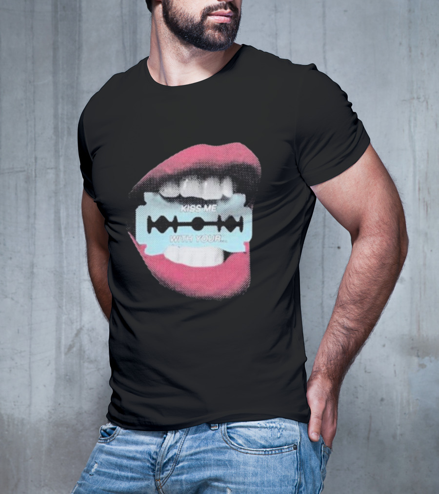 Kiss Me With Your Razor Blade Mouth T-Shirt