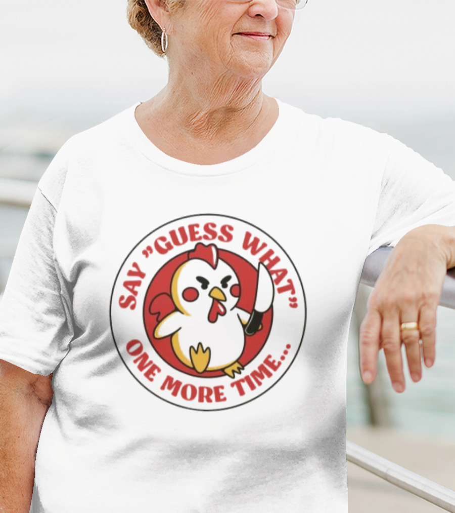 Say Guess What One More Time Chibi Chicken With Knife T-Shirt