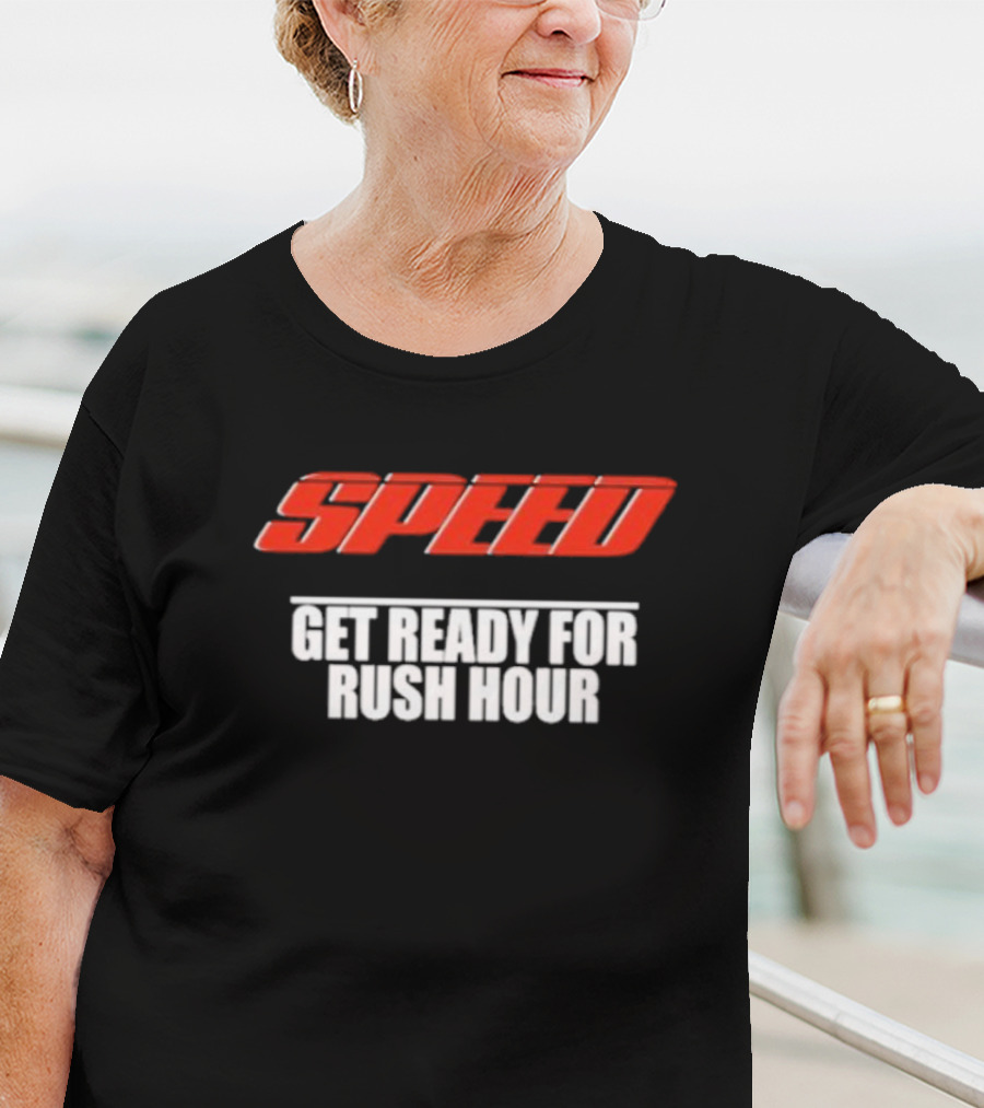 Speed Get Ready For Rush Hour T-Shirt
