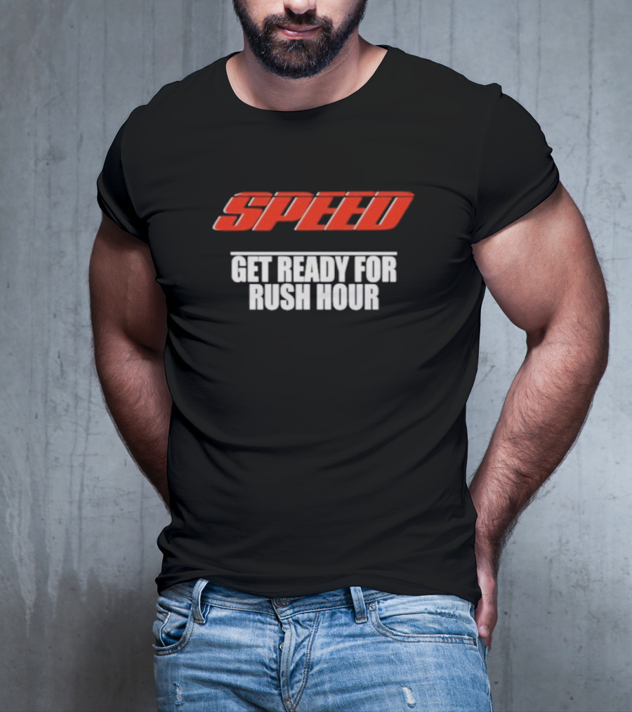 Speed Get Ready For Rush Hour T-Shirt