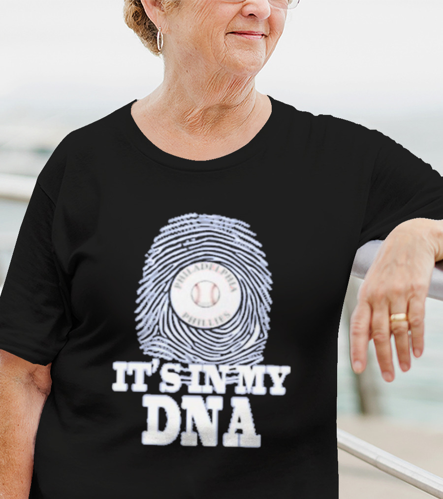 Philadelphia Phillies Baseball It's In My DNA T-Shirt