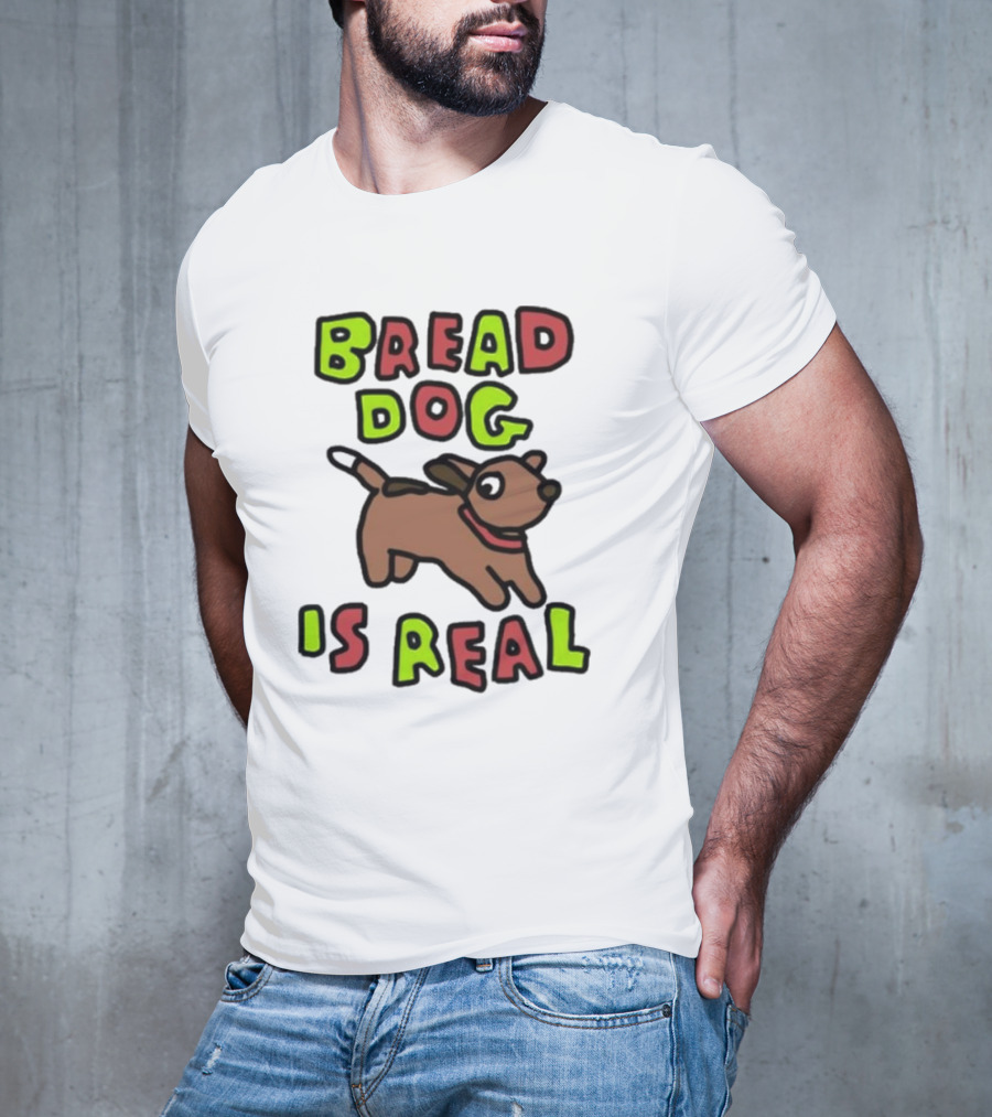 Bread Dog Is Real Fun Colorful T-Shirt