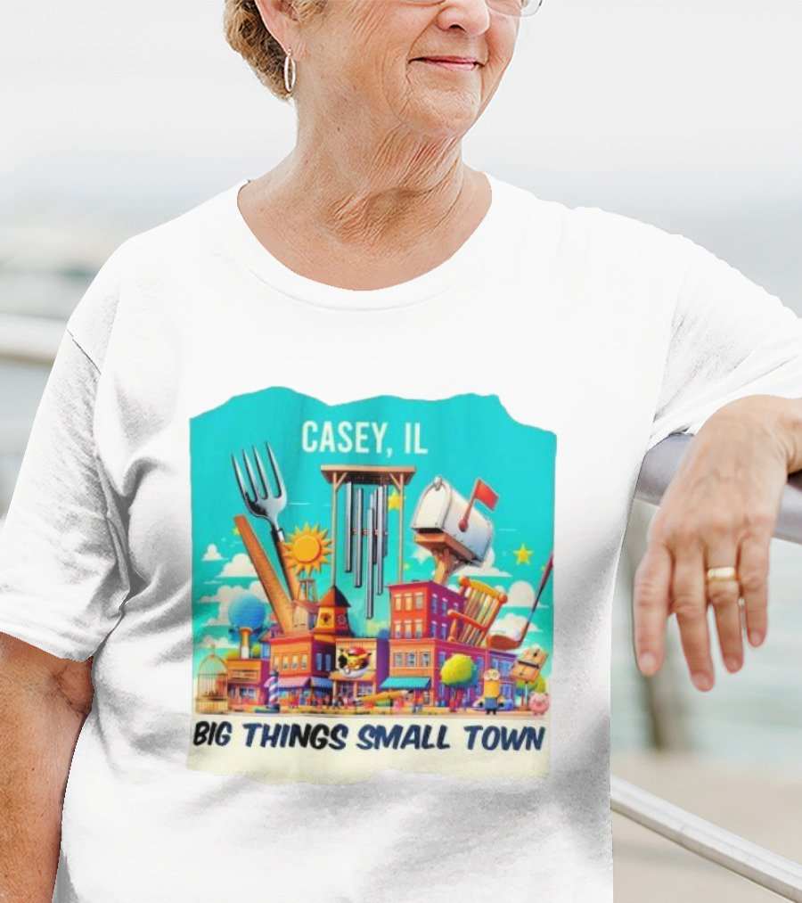 Casey IL Big Things Small Town Oversized Items And Landmarks T-Shirt
