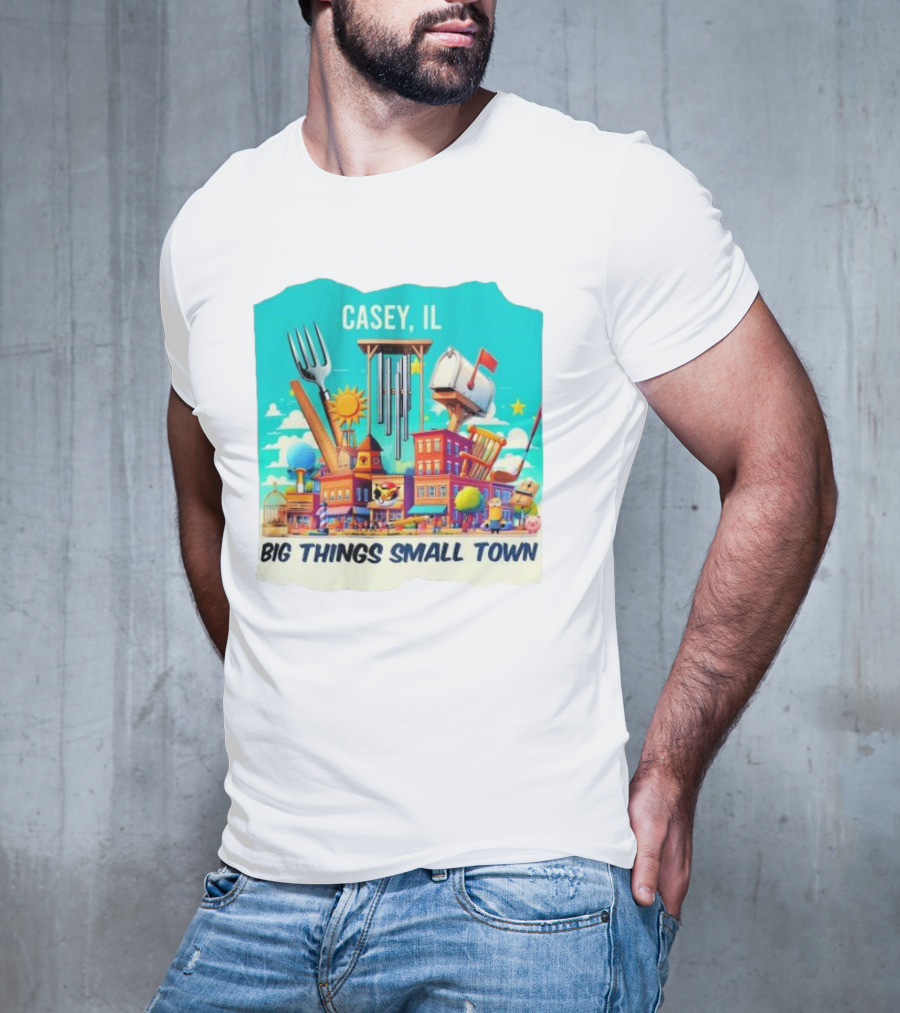 Casey IL Big Things Small Town Oversized Items And Landmarks T-Shirt