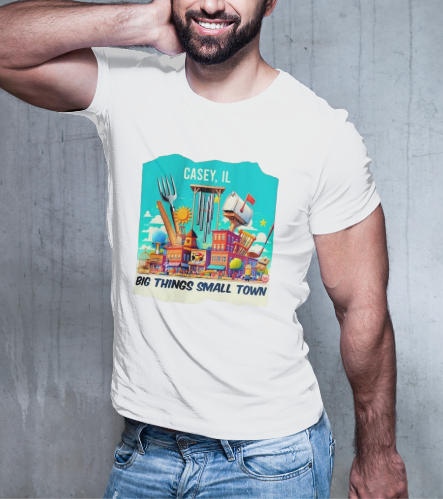 Casey IL Big Things Small Town Oversized Items And Landmarks T-Shirt