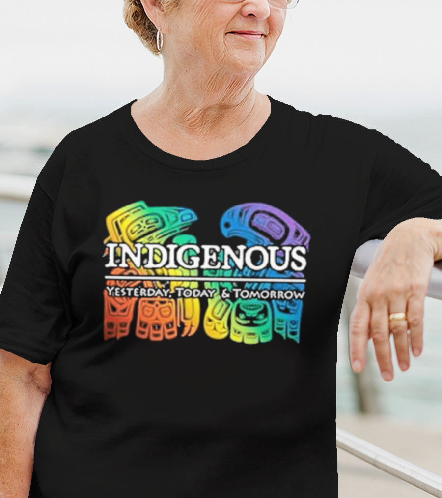 Indigenous Yesterday Today And Tomorrow Rainbow Tribal T-Shirt