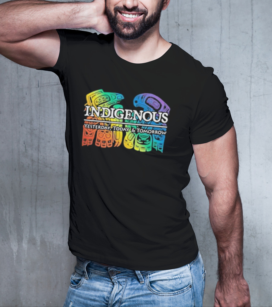 Indigenous Yesterday Today And Tomorrow Rainbow Tribal T-Shirt
