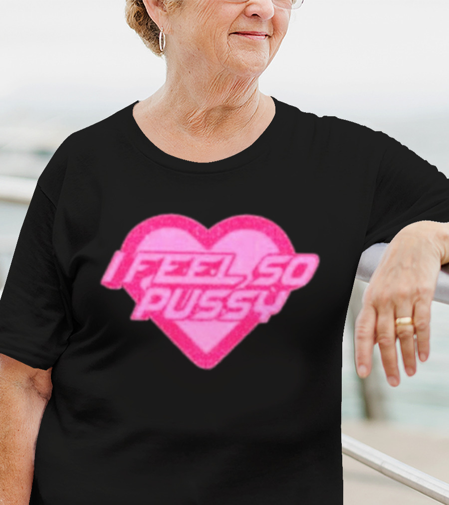 Upuntildawn Store I Feel So Pussy Heart T-Shirt