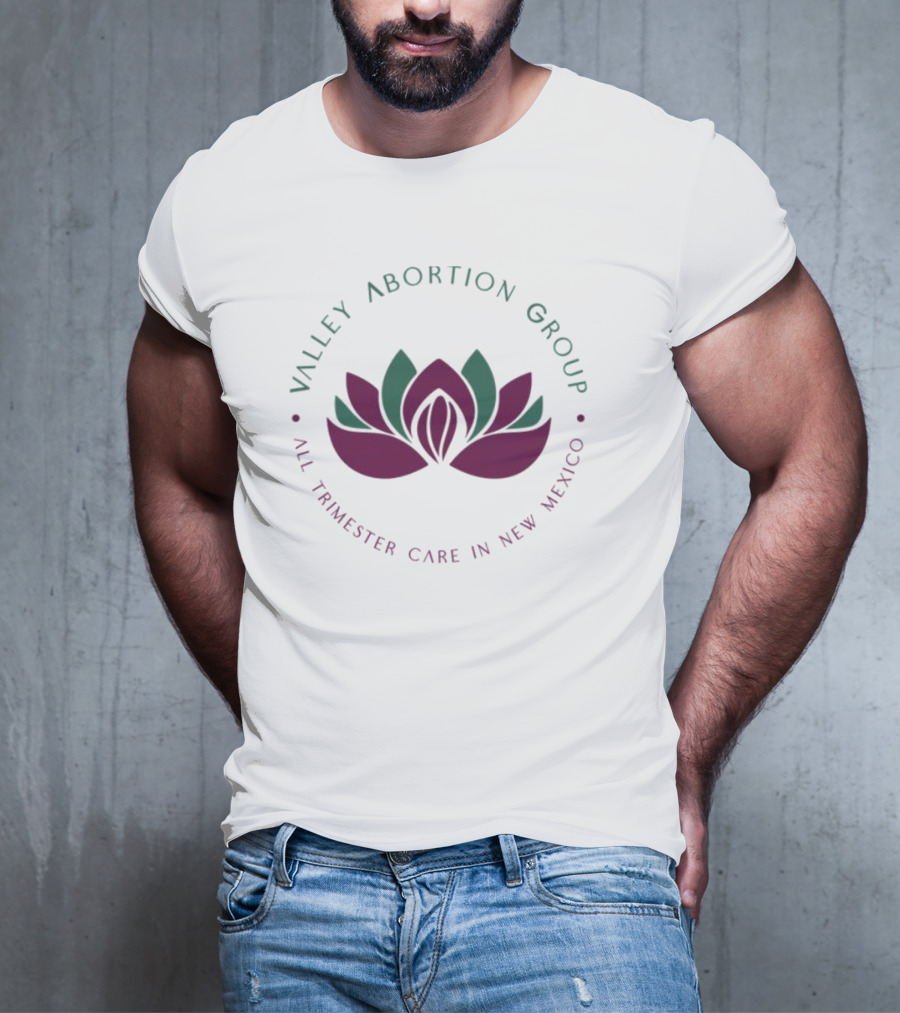 Valley Abortion Group All Trimester Care New Mexico Lotus T-Shirt