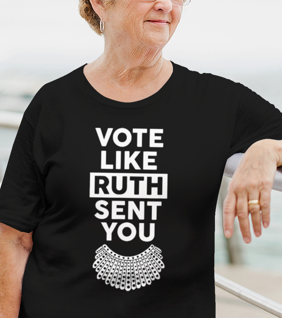 Vote Like Ruth Sent You Feminist Dissent Collar T-Shirt