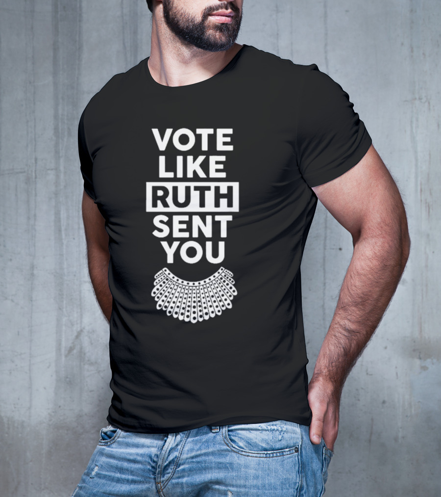 Vote Like Ruth Sent You Feminist Dissent Collar T-Shirt