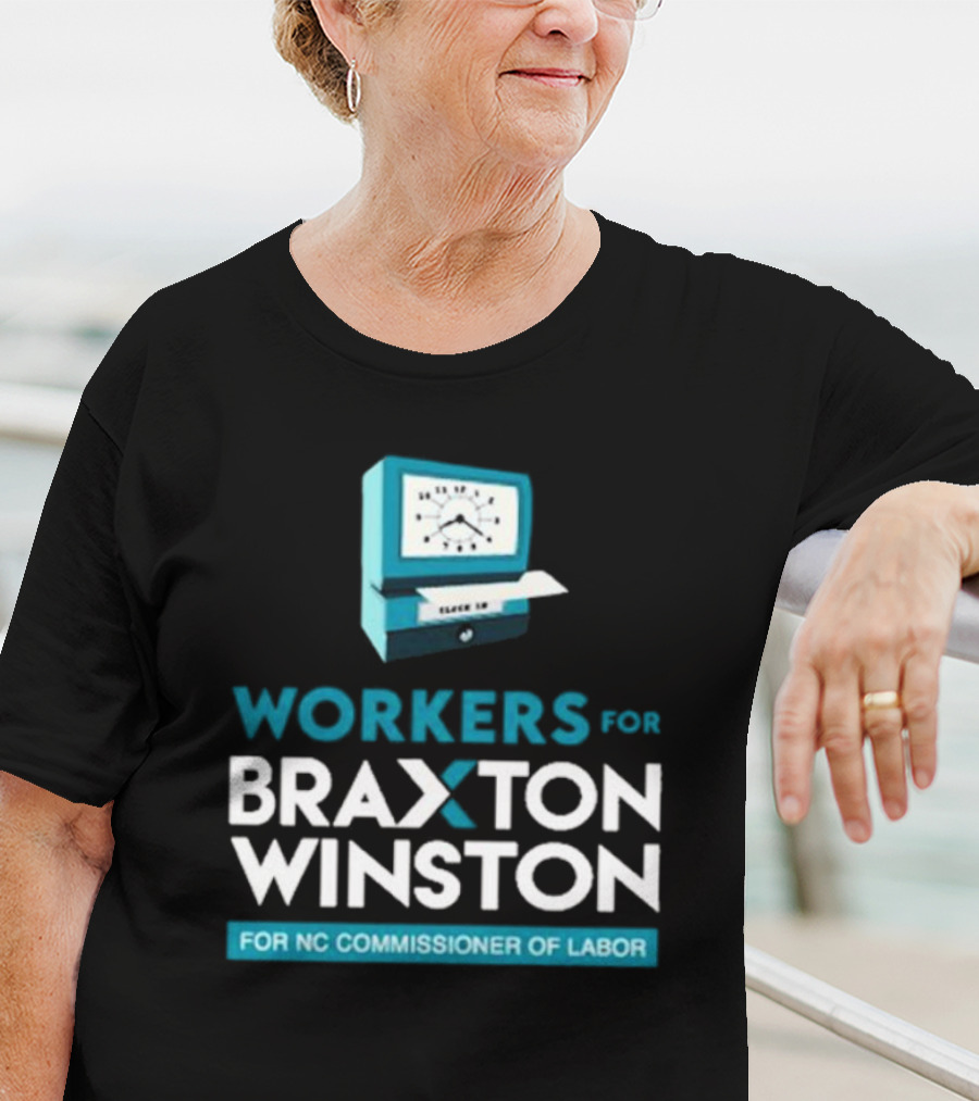 Workers For Braxton Winston For NC Commissioner Of Labor Clock In T-Shirt