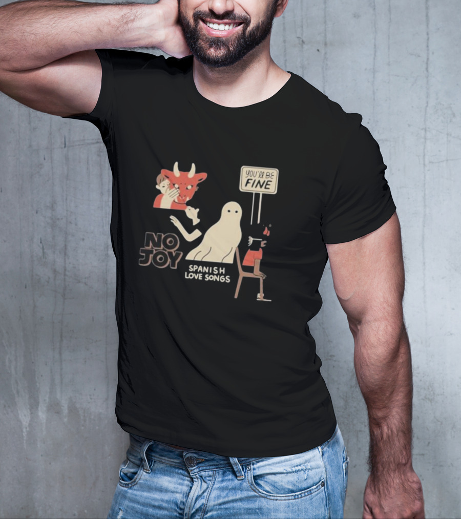 No Joy Spanish Love Songs Ghost You'll Be Fine T-Shirt