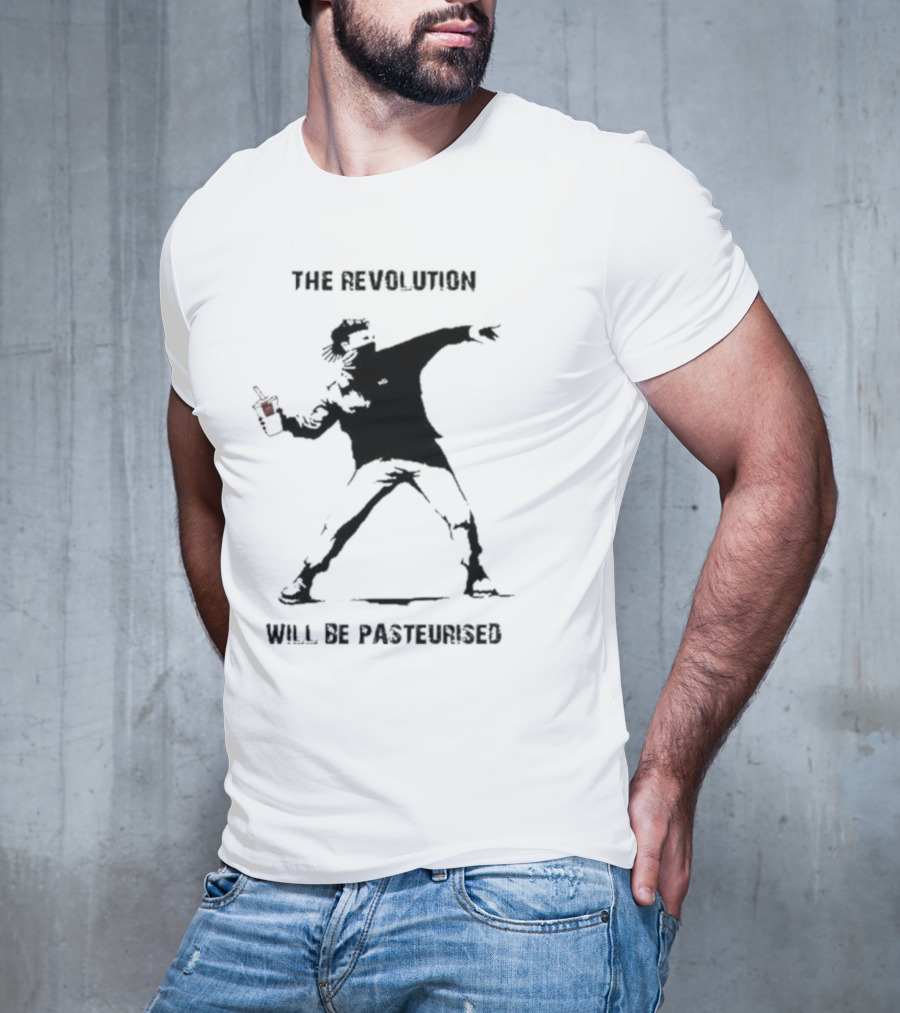 The Revolution Will Be Pasteurised Street Art Style Image T-Shirt