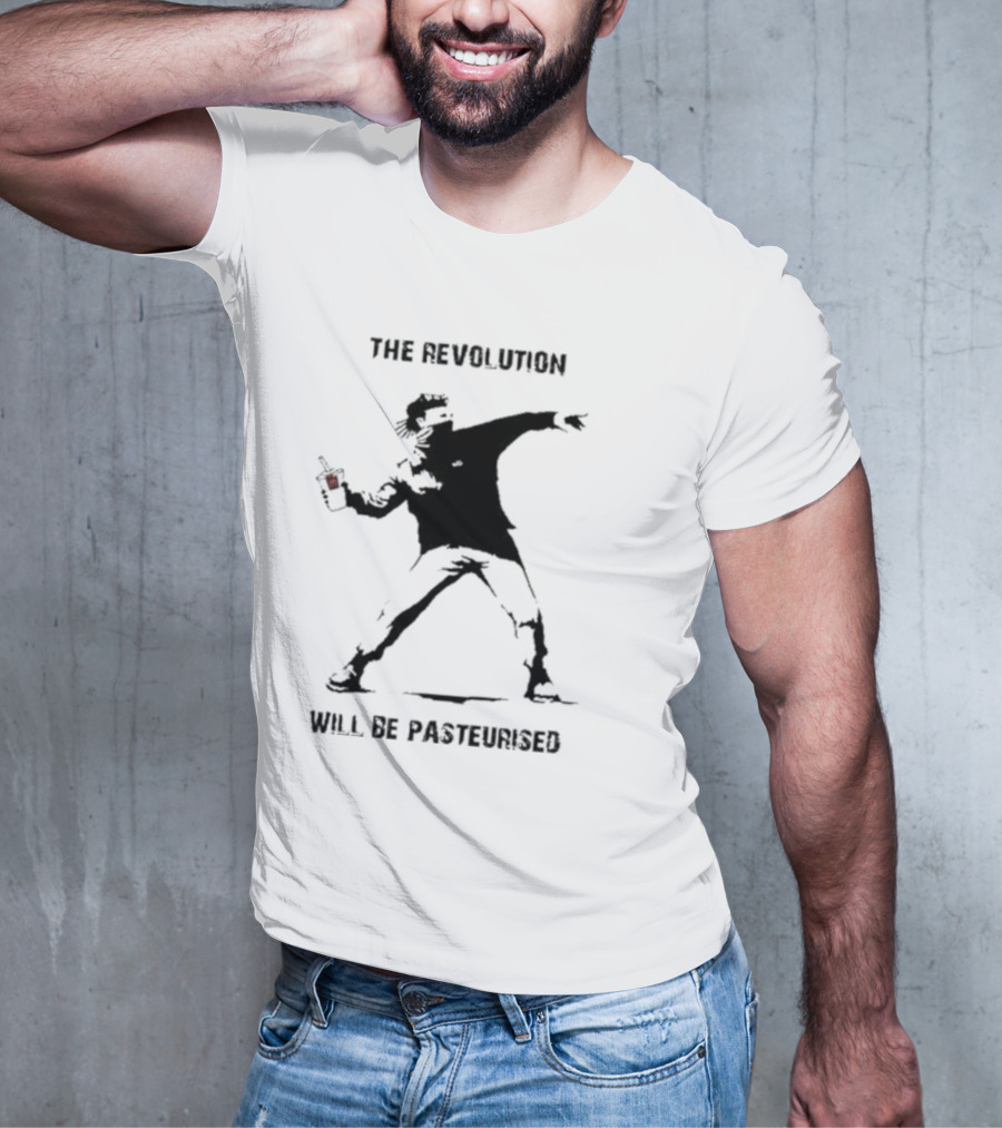 The Revolution Will Be Pasteurised Street Art Style Image T-Shirt
