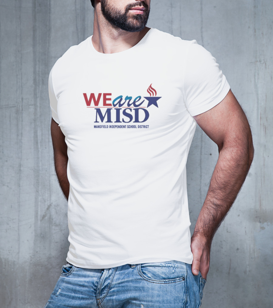 We Are MISD Strong Mansfield Independent School District Adult District Perfect Weight T-Shirt