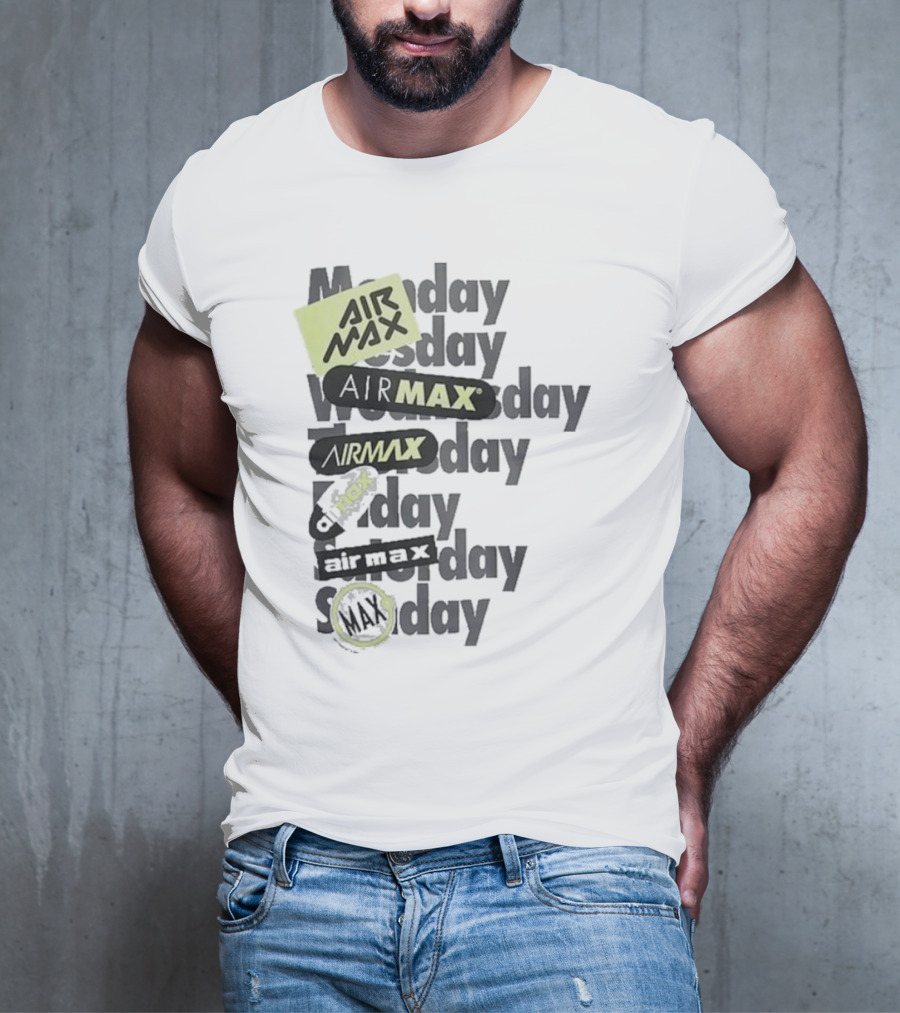 Air Max Monday Tuesday Wednesday Thursday Friday Saturday Sunday T-Shirt