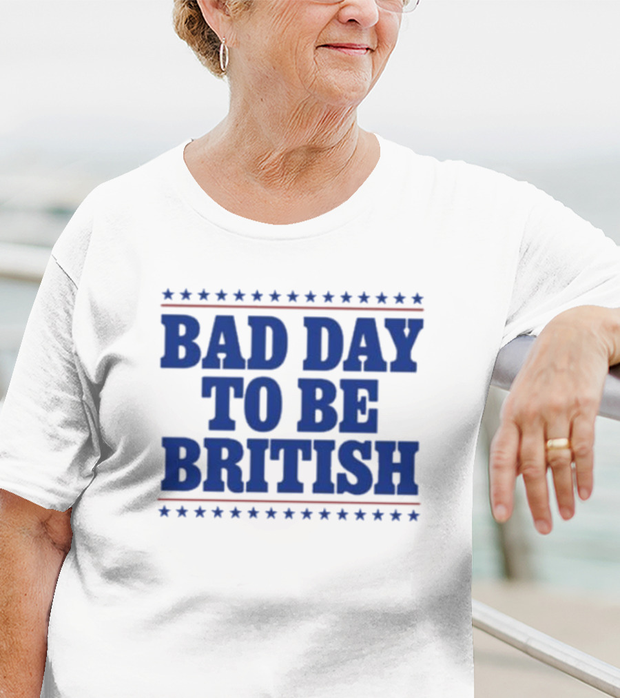 Bad Day To Be British Stars Stripes Blue Text T-Shirt