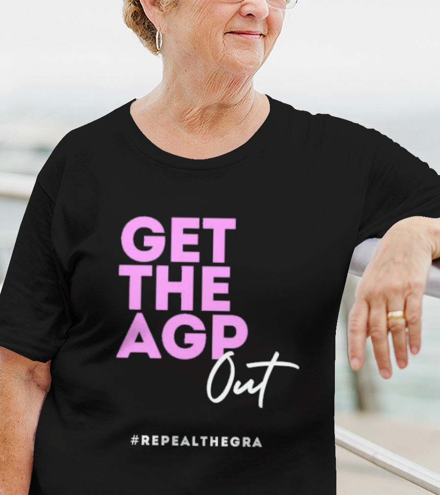 GET THE AGP OUT REPEALTHEGRA T-Shirt