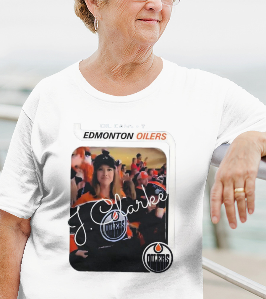 Oil Cans T Edmonton Oilers J Clarke Fan Flash T-Shirt