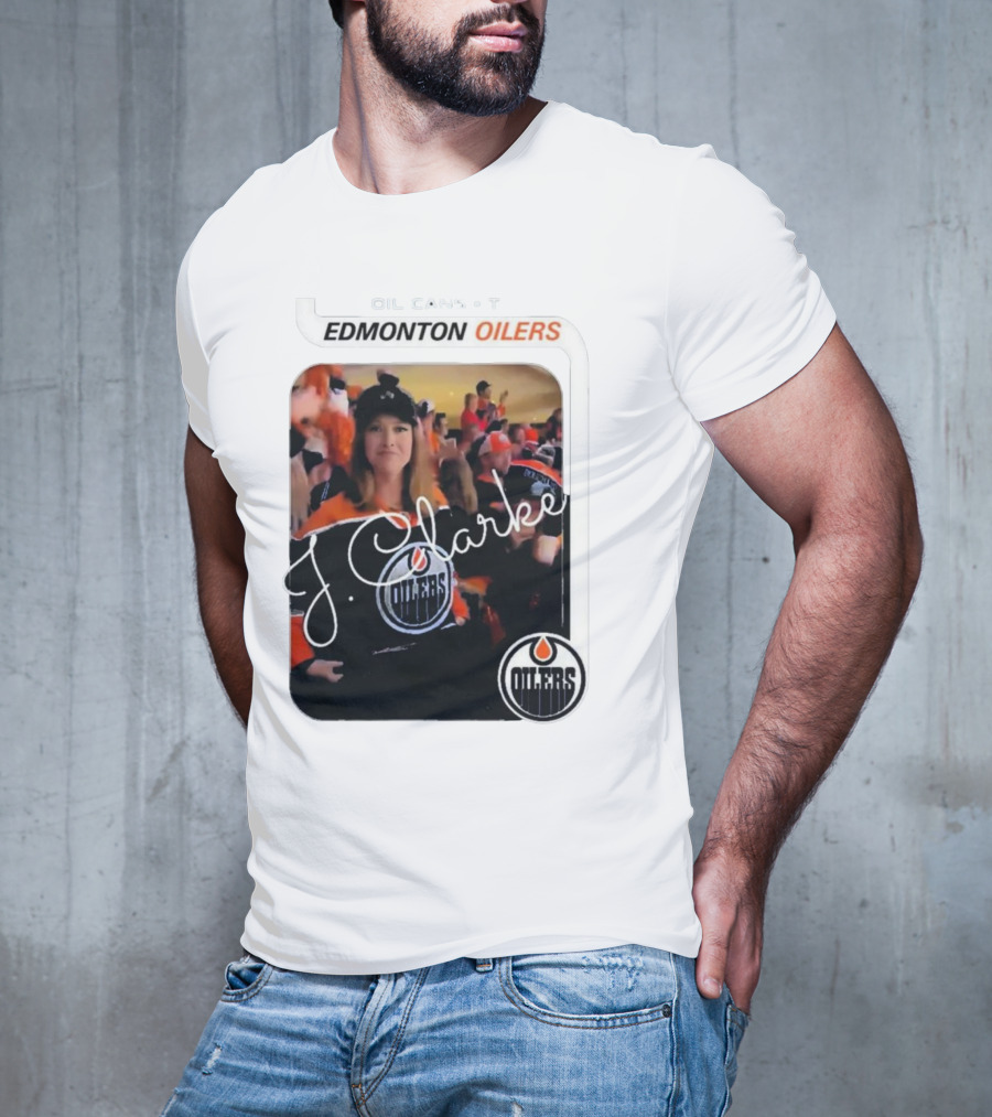 Oil Cans T Edmonton Oilers J Clarke Fan Flash T-Shirt