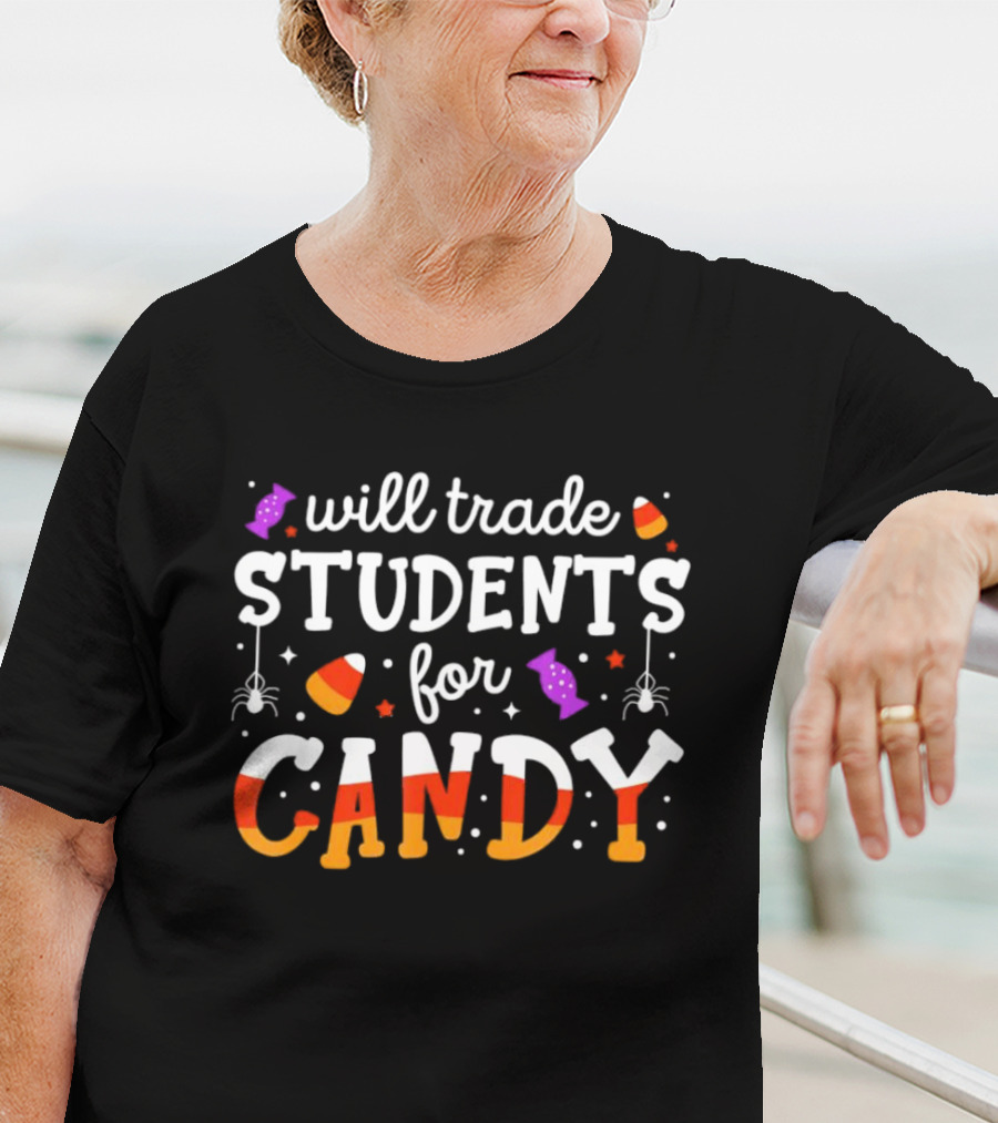 Trade Students For Candy Teacher Halloween With Spiders And Candy Corn T-Shirt