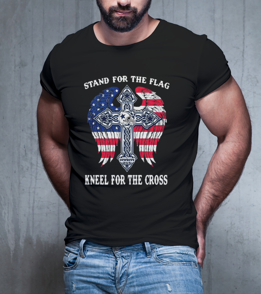 Stand For The Flag Kneel For The Cross Dallas Cowboys American Flag Wings Cross T-Shirt