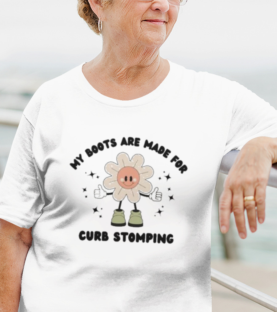 My Boots Are Made For Curb Stomping Flower Character With Thumbs Up And Stars T-Shirt