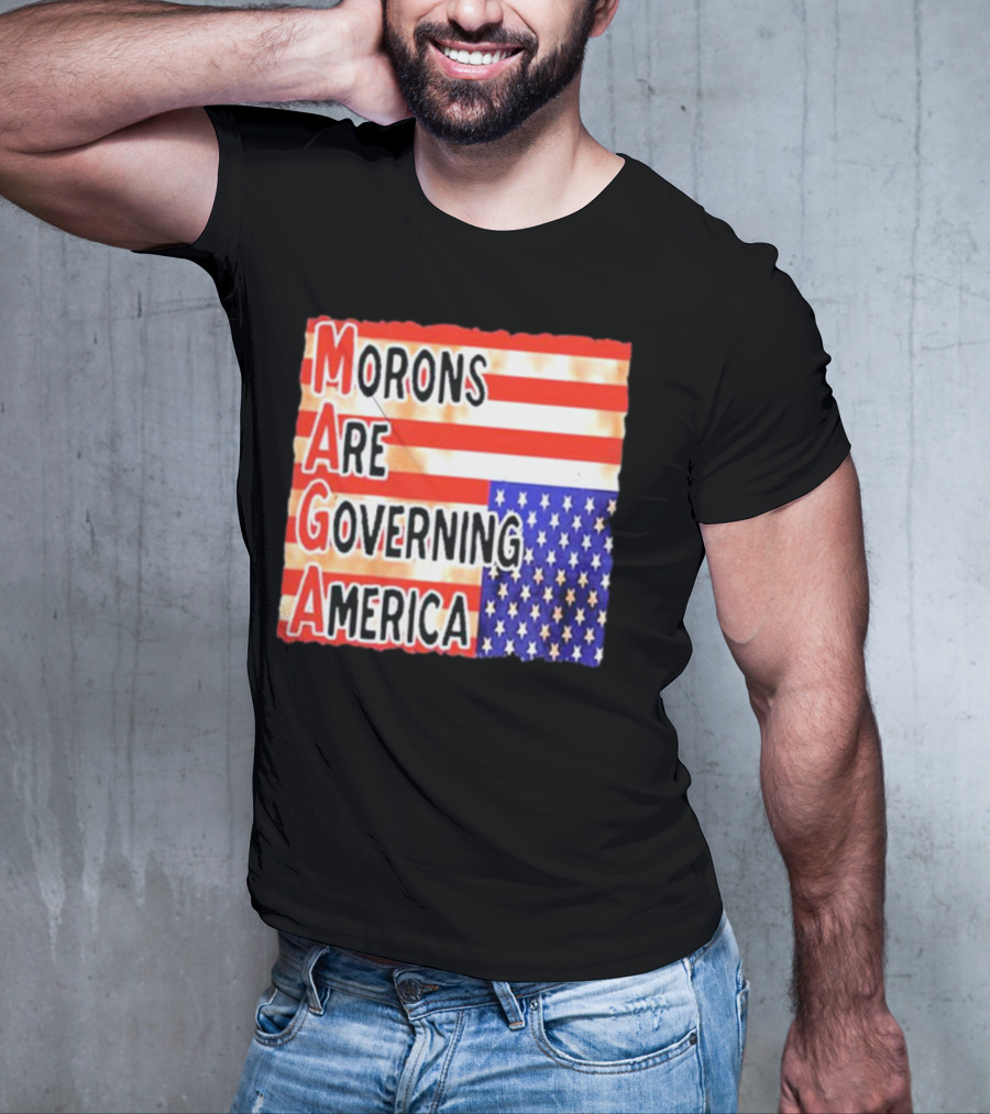 Morons Are Governing America MAGA T-Shirt