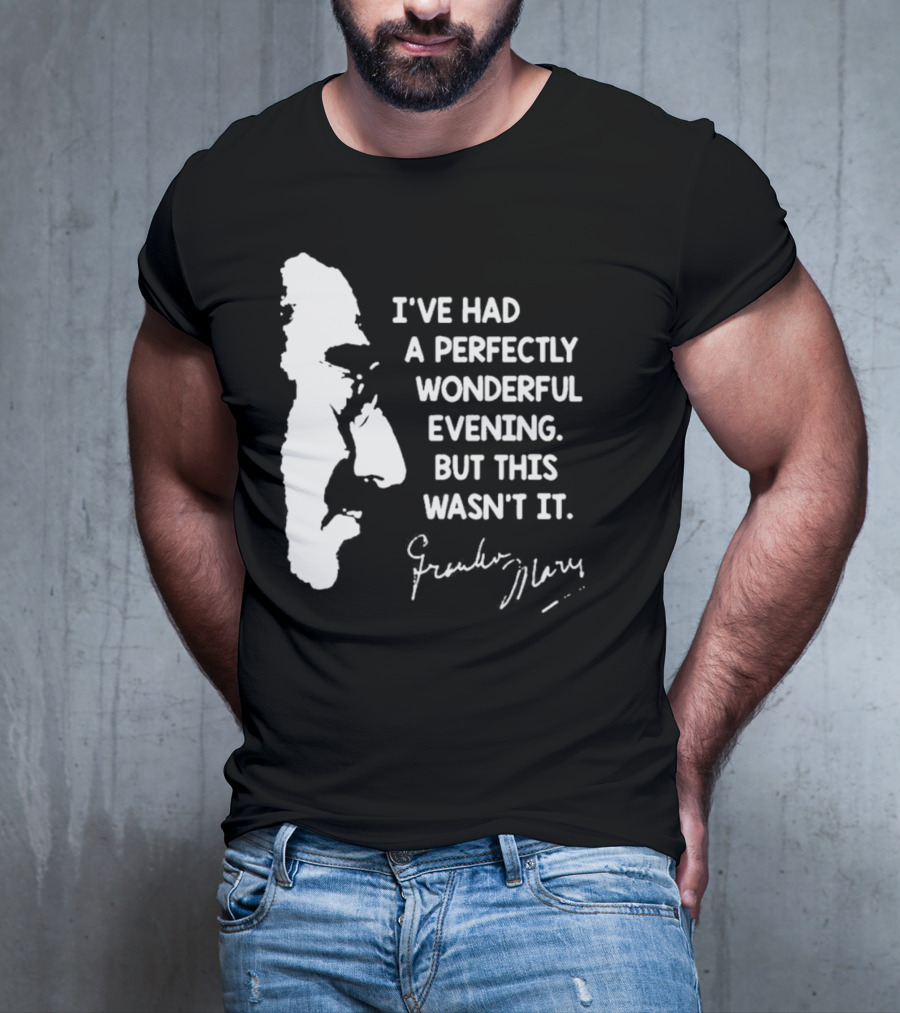 Marx Brothers Groucho Quote Perfectly Wonderful Evening Signature Duck Soup T-Shirt