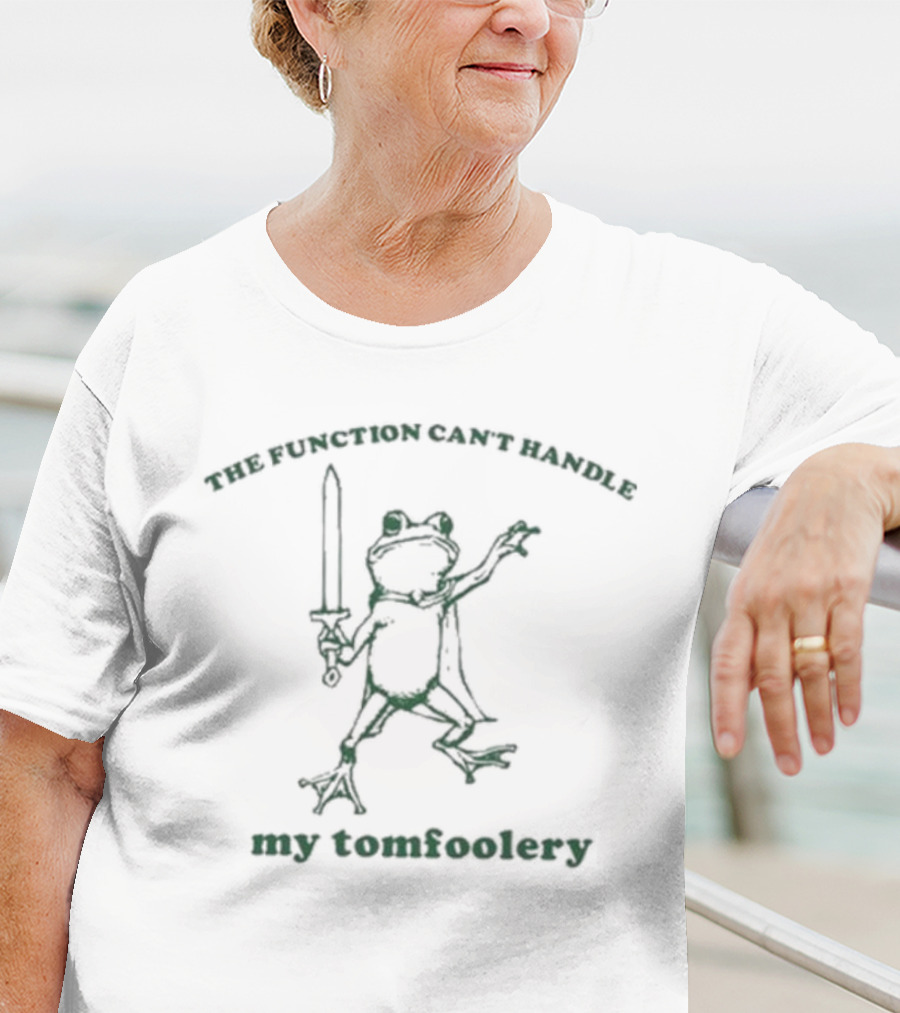Slippywild The Function Can’t Handle My Tomfoolery Frog Sword Wielding Mischief T-Shirt