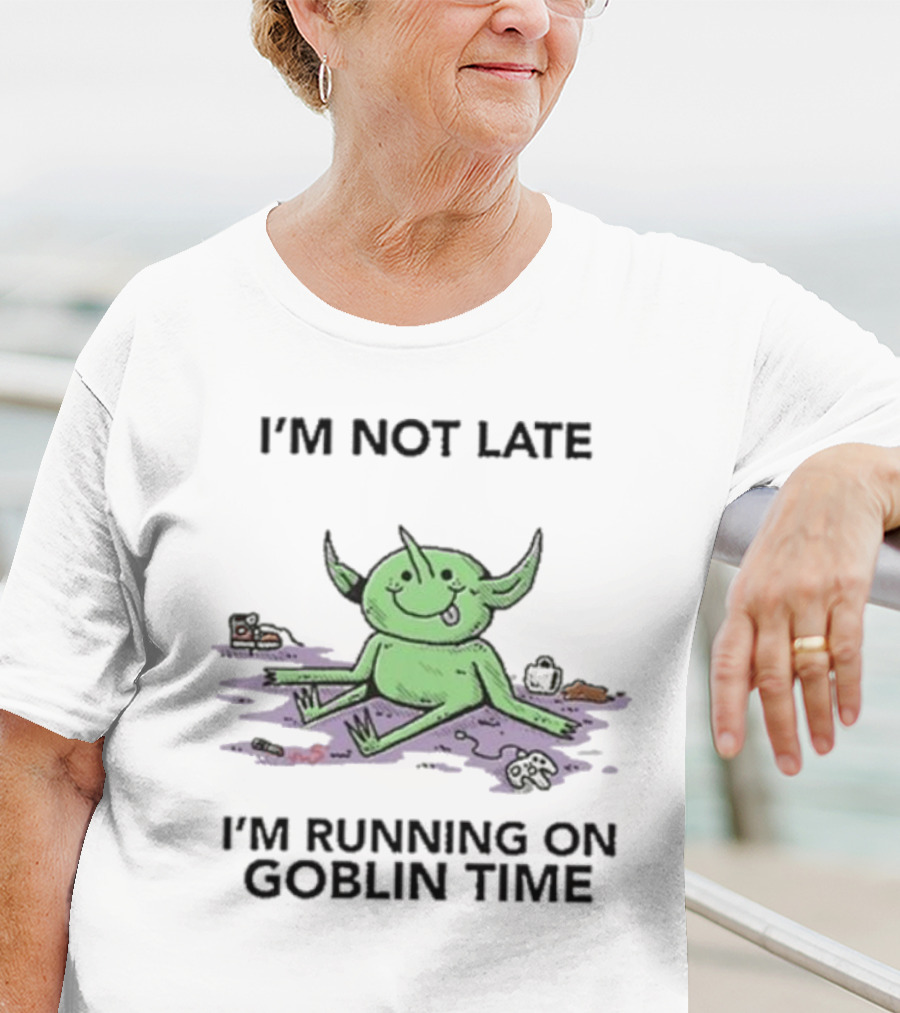 Wizard Of Barge I'm Not Late I'm Running On Goblin Time Goblin T-Shirt