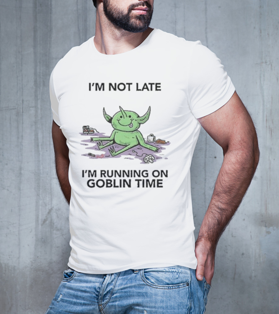 Wizard Of Barge I'm Not Late I'm Running On Goblin Time Goblin T-Shirt