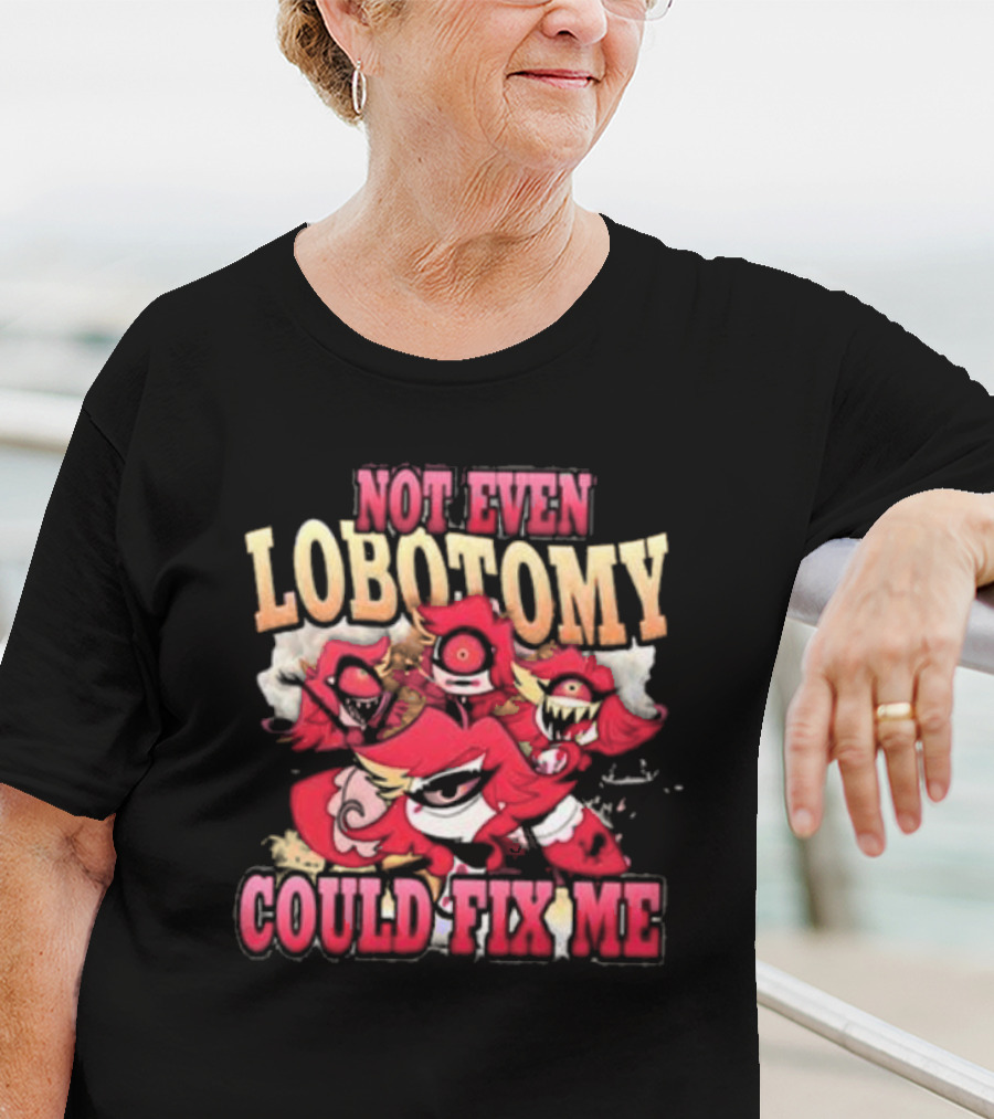 Not Even Lobotomy Could Fix Me Red Cartoon Creature Trio T-Shirt