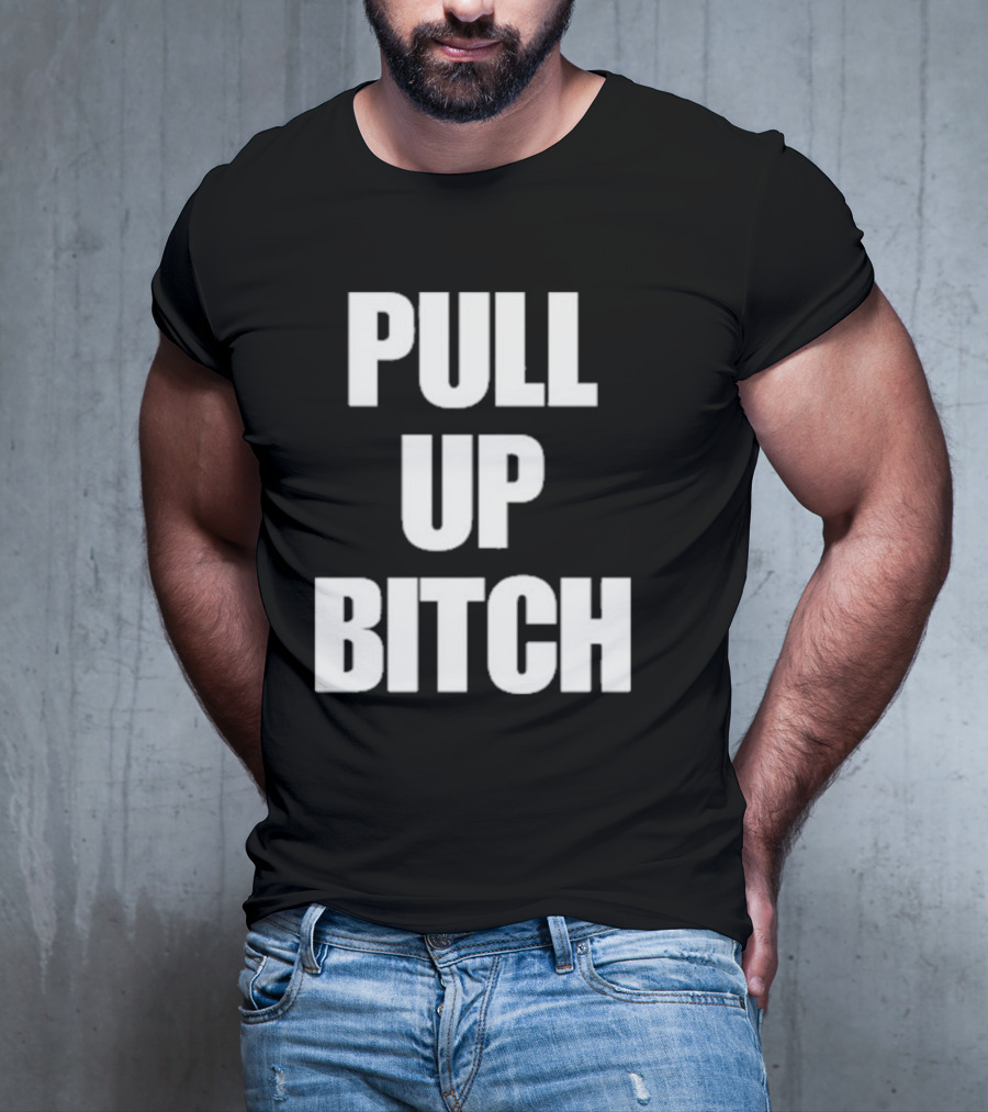 Aidan Kearney Pull Up Bitch I'mma You Up T-Shirt