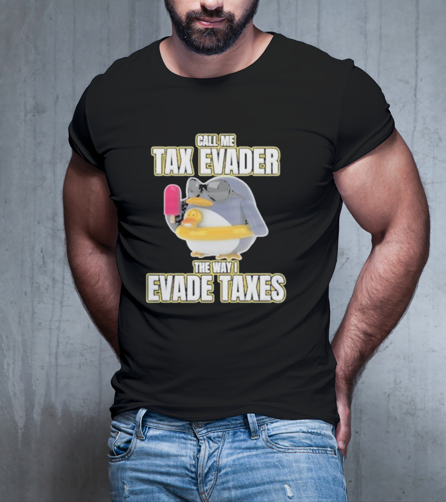 Call Me Tax Evader The Way I Evade Taxes Penguin With Sunglasses And Ice Cream T-Shirt