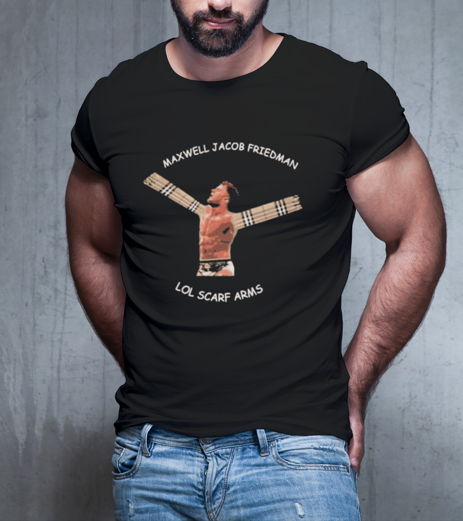 Maxwell Jacob Friedman LOL Scarf Arms Wrestler Pose T-Shirt