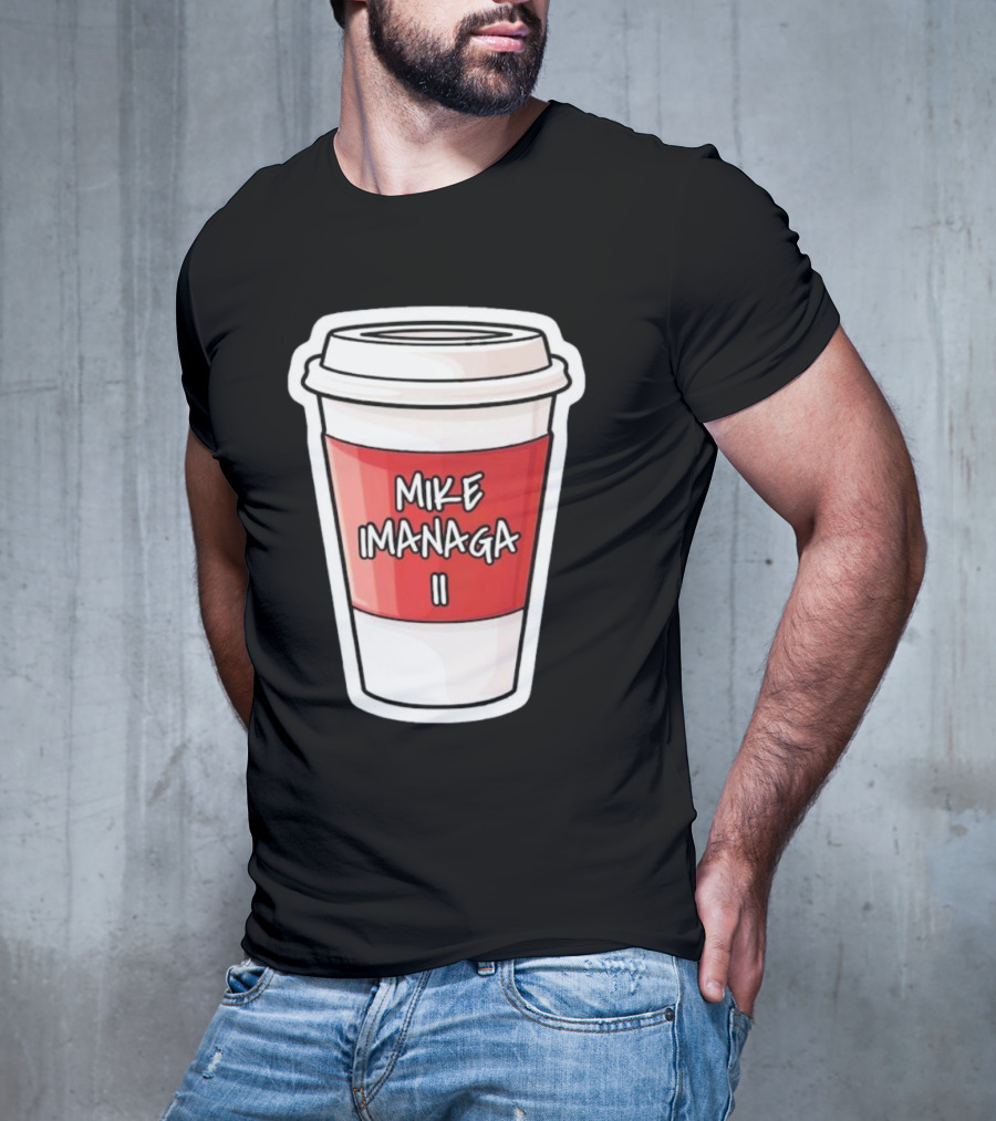 Mike Imanaga Ii Coffee Cup Obvious T-Shirt