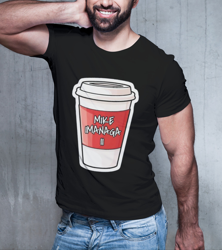 Mike Imanaga Ii Coffee Cup Obvious T-Shirt