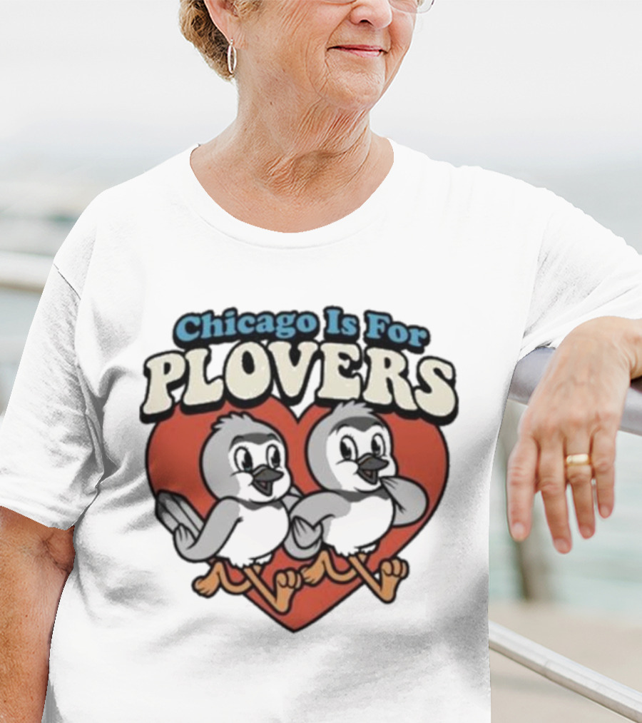 Chicago Is For Plovers Heart And Birds T-Shirt
