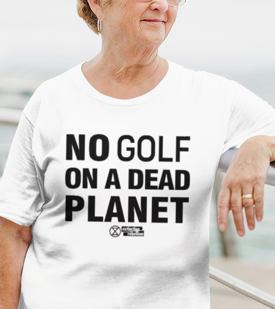 No Golf On A Dead Planet Extinction Symbol Extinction Rebellion Message T-Shirt