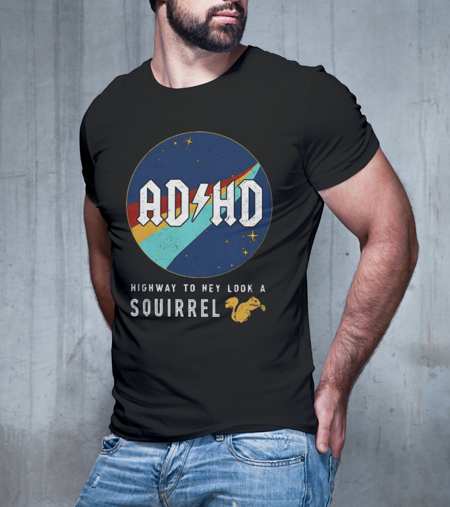 ADHD Highway To Hey Look A Squirrel Retro Space T-Shirt