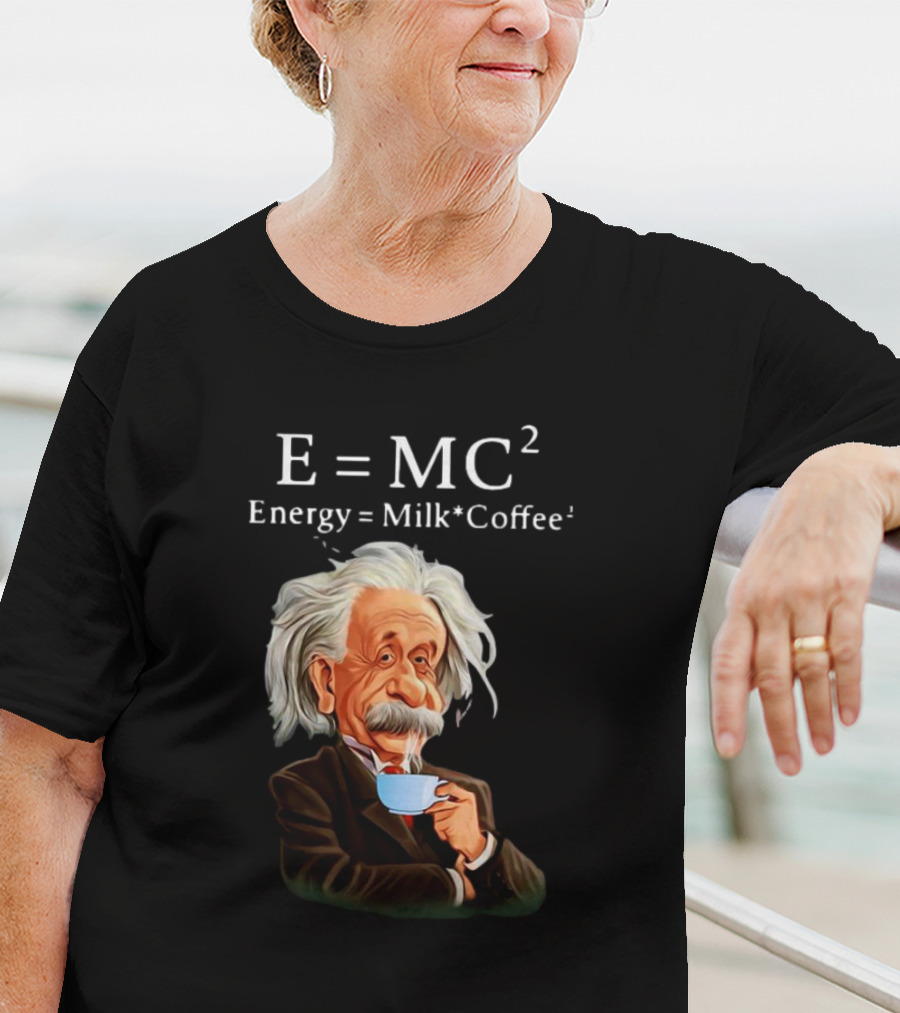 Albert Einstein Drinking Coffee E=MC2 Energy Milk Coffee T-Shirt