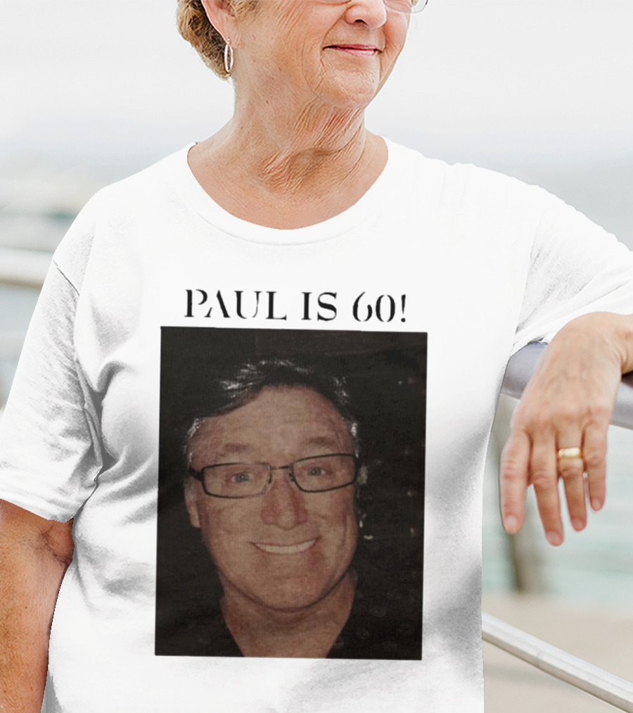 Paul Is 60 T-Shirt