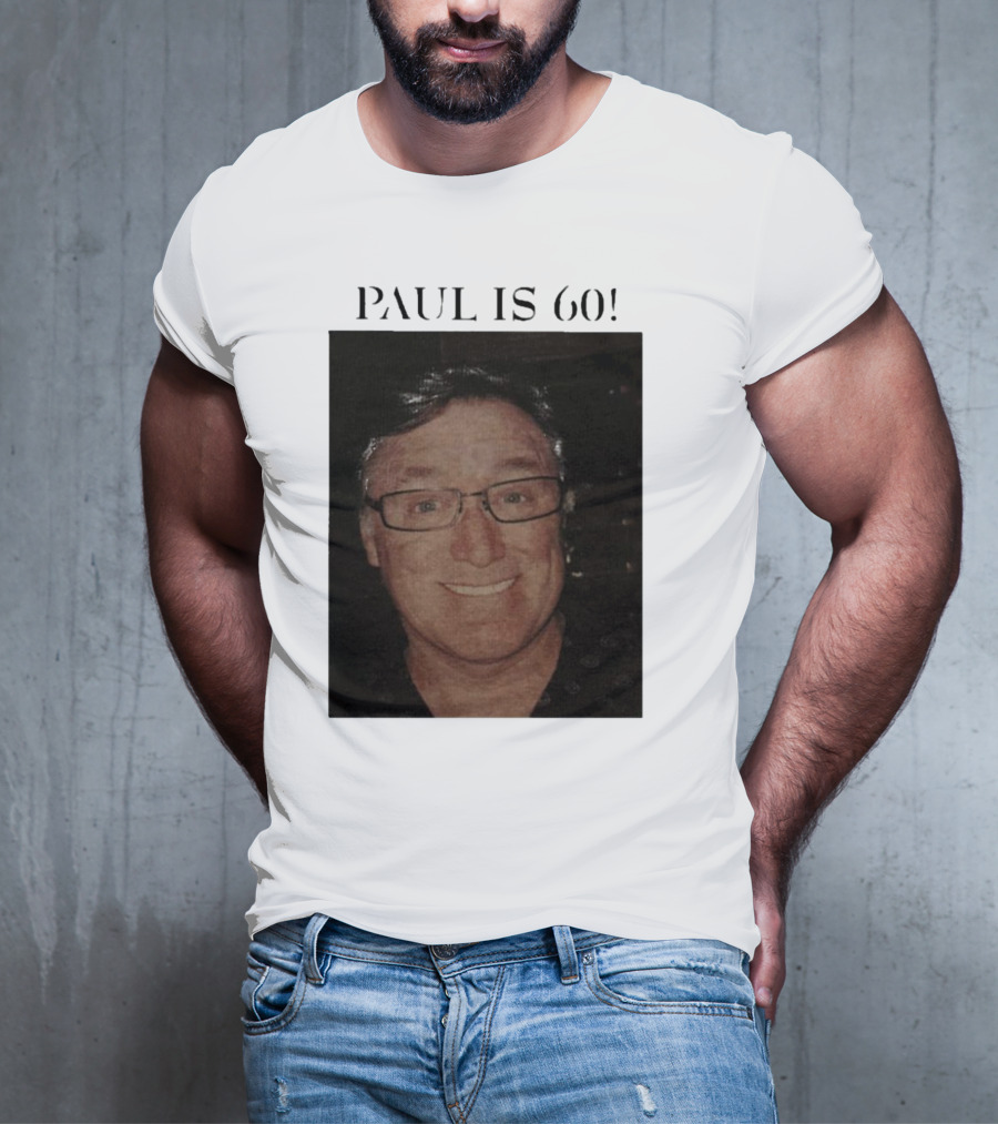 Paul Is 60 T-Shirt