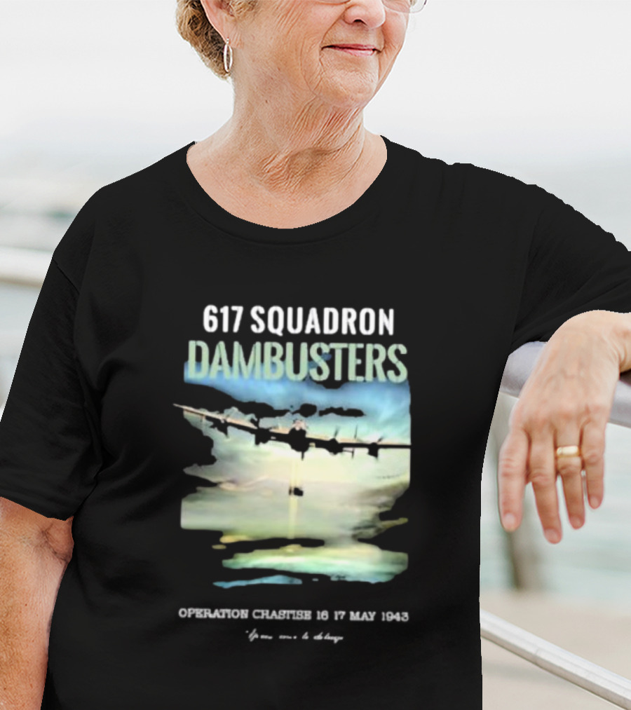 617 Squadron Dambusters Operation Chastise 16 17 May 1943 Lancaster Bomber Aircraft T-Shirt