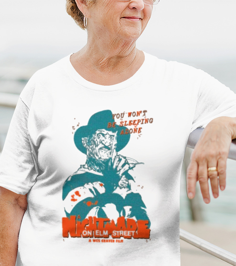 A Night Mare On Elm Street You Won’t Be Sleeping Alone A Wes Craven Film T-Shirt