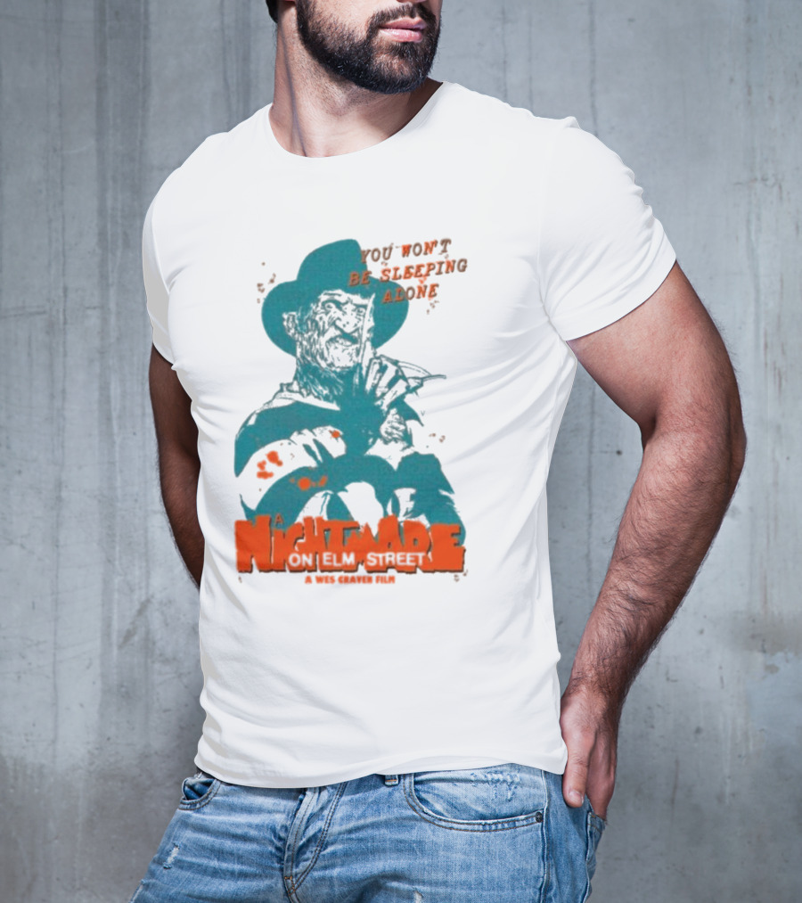A Night Mare On Elm Street You Won’t Be Sleeping Alone A Wes Craven Film T-Shirt
