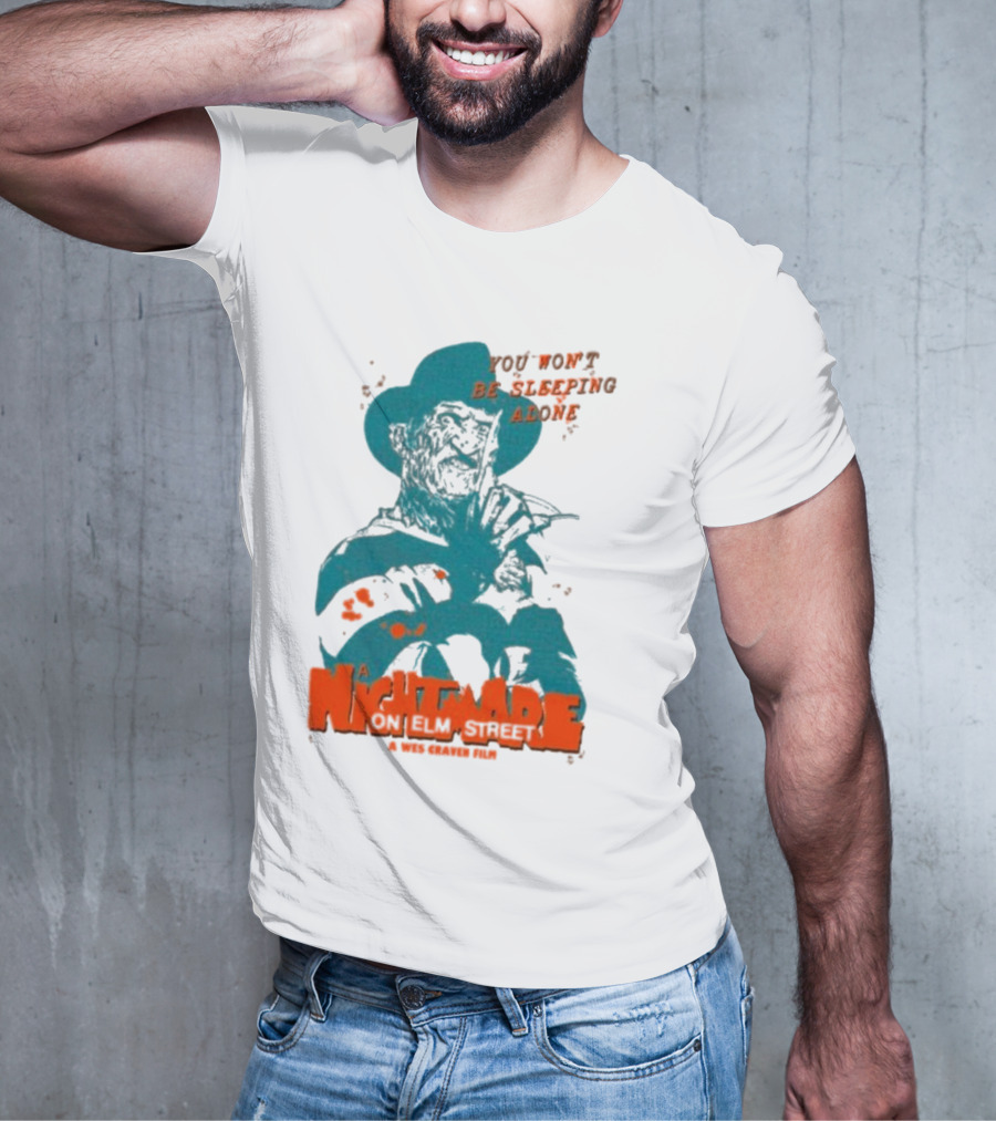 A Night Mare On Elm Street You Won’t Be Sleeping Alone A Wes Craven Film T-Shirt